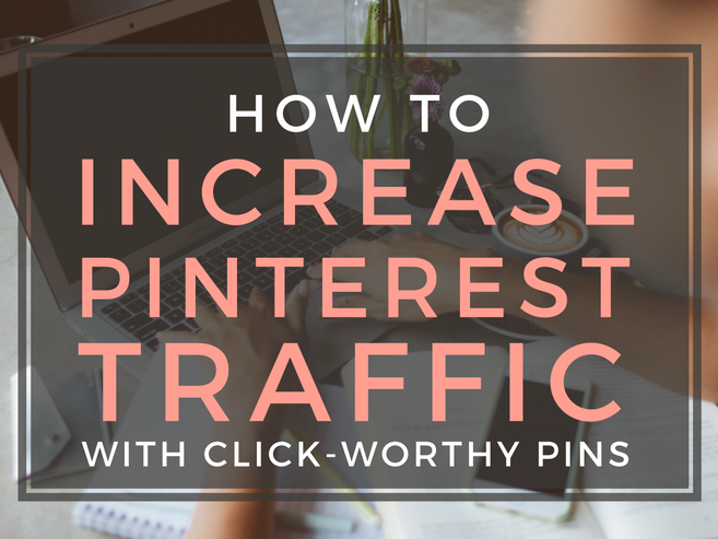 Create and Optimize Pins for Increased Traffic